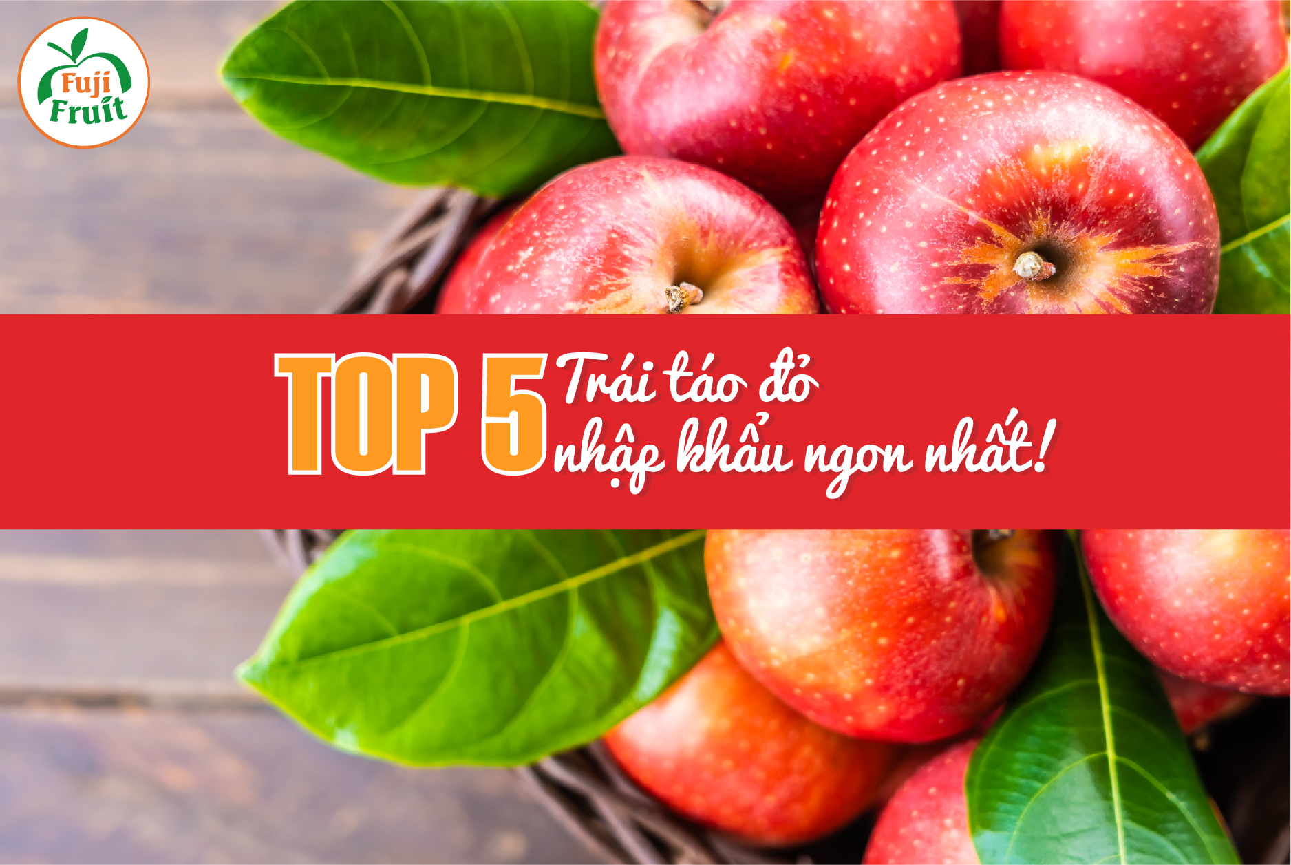 Top 5 Trái Táo Đỏ Nhập Khẩu Ngon Nhất