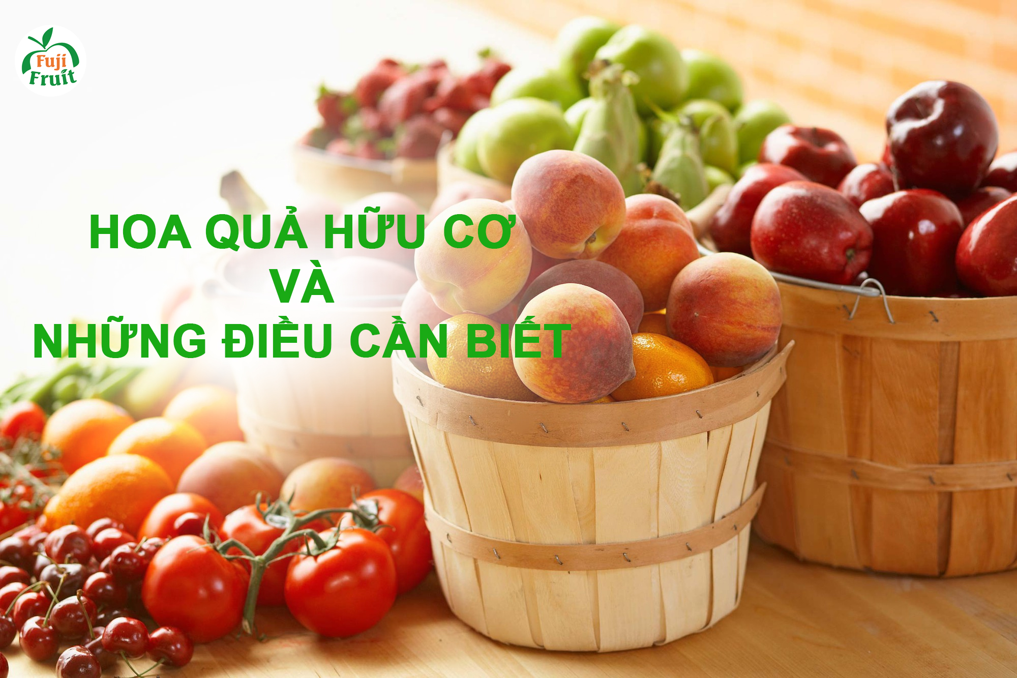 HOA QUẢ HỮU CƠ VÀ NHỮNG ĐIỀU CẦN BIẾT