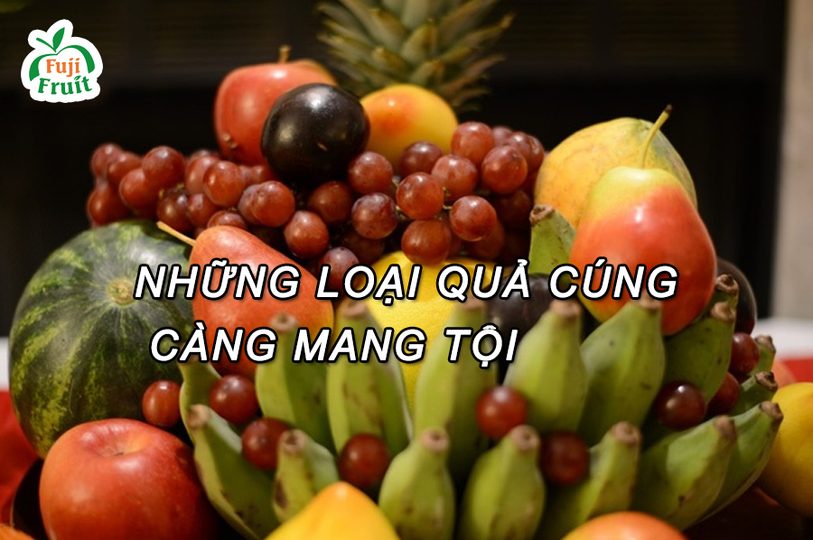 NHỮNG LOẠI QUẢ NÊN TRÁNH THẮP HƯƠNG VÀO MÙNG 1