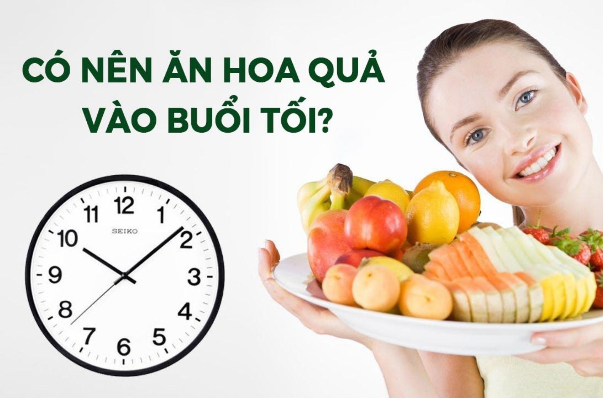 Có nên ăn hoa quả vào buổi tối không ?