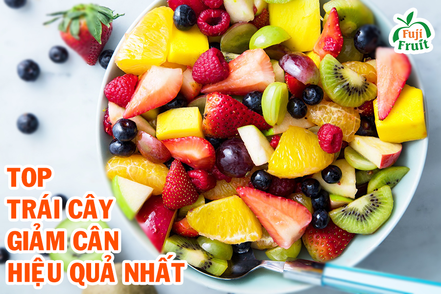 TOP TRÁI CÂY GIẢM CÂN HIỆU QUẢ NHẤT