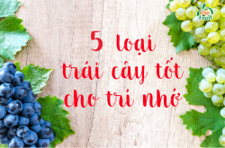 5 loại trái cây tốt cho trí nhớ