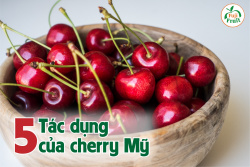 Những Tác Dụng  Tuyệt Vời Của Cherry Mỹ