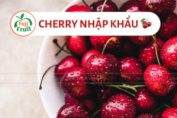Giá cherry nhập khẩu tại Việt Nam Có Hợp lý không ?
