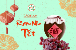 CÁCH LÀM RƯỢU NHO NGÀY TẾT