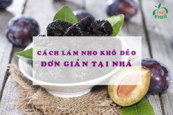 BÍ QUYẾT LÀM NHO KHÔ DẺO NHÂM NHI NGÀY LẠNH